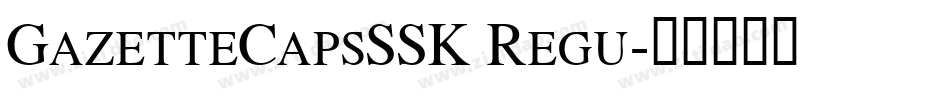 GazetteCapsSSK Regu字体转换